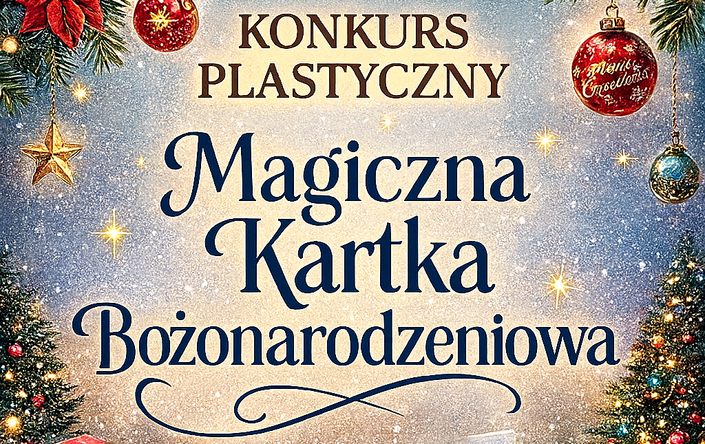 Zdjęcie do Zapraszamy do udziału w konkursie "Magiczna Kartka Bożonarodzeniowa"